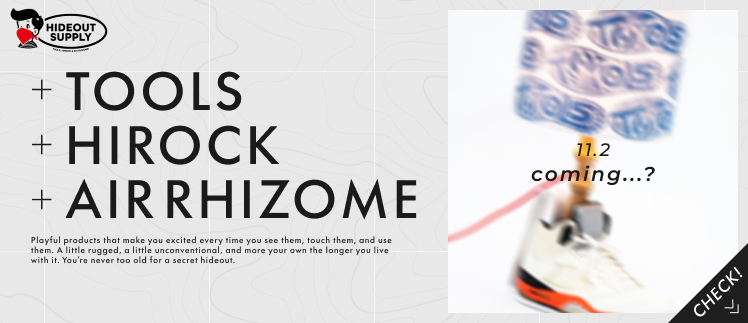 TOOLS × HIROCK × Air Rhizome ｜ HIDEOUT SUPPLY